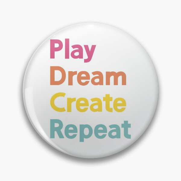 Item preview, Play Dream Create Repeat  designed and sold by Lonelychiwawa.
