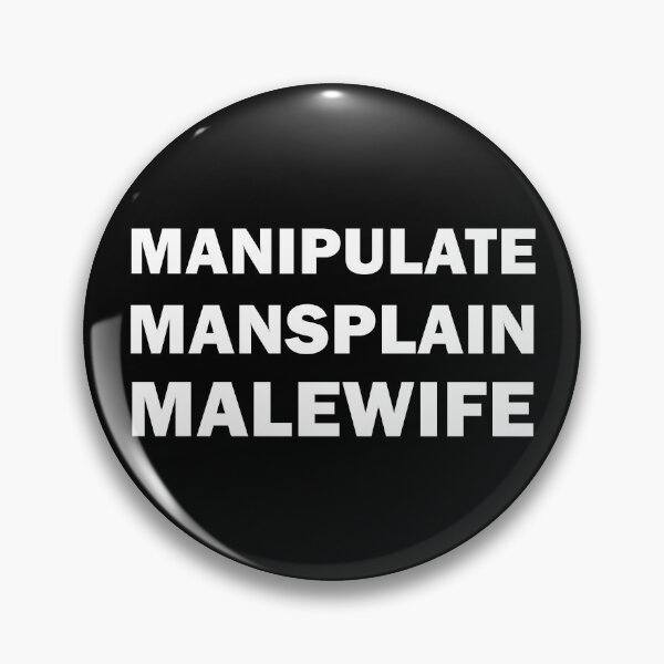 Item preview, Manipulate Mansplain Malewife designed and sold by ValentinaHramov.