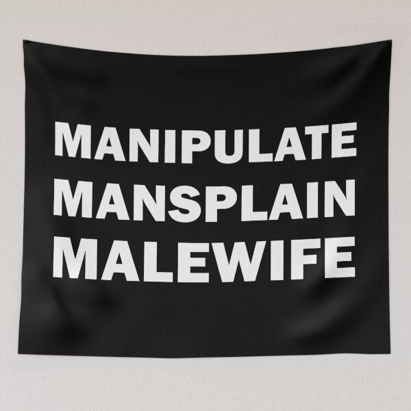 Item preview, Manipulate Mansplain Malewife designed and sold by ValentinaHramov.