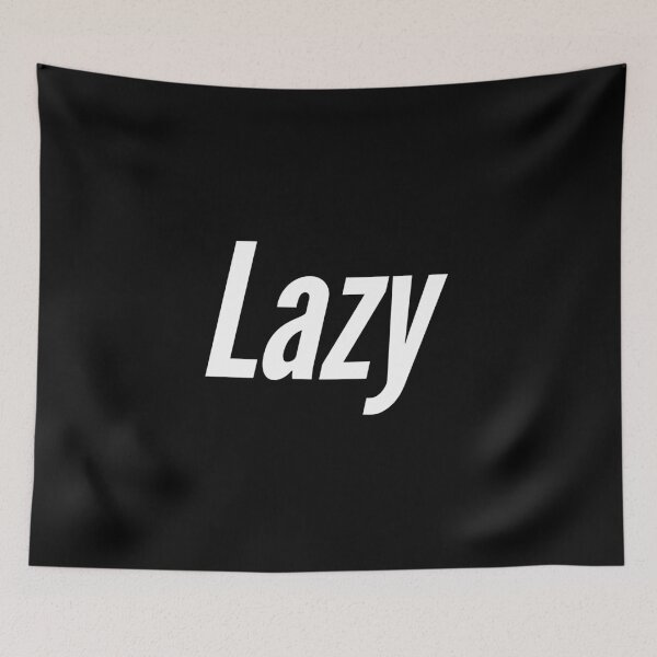Item preview, Lazy designed and sold by So Witcasm ?.