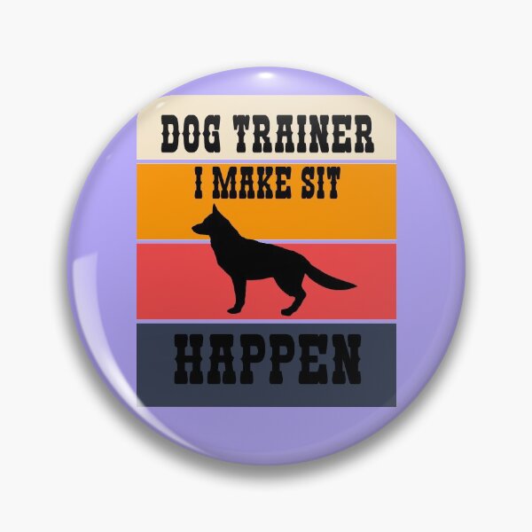 Item preview, dog trainer i make sit happen designed and sold by Hoffman-Design.