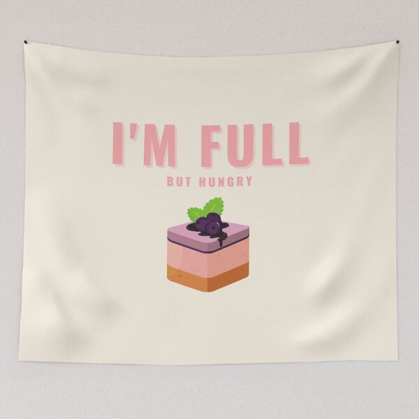 Item preview, I'm Full but Hungry - relatable quotes designed and sold by ThousandAutumns.