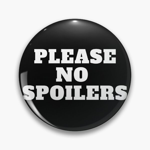 Item preview, Please No Spoilers White text designed and sold by CaitU.
