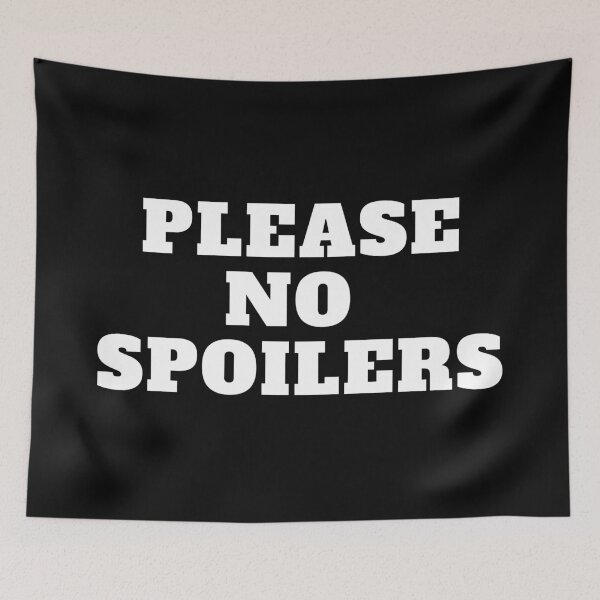 Item preview, Please No Spoilers White text designed and sold by CaitU.