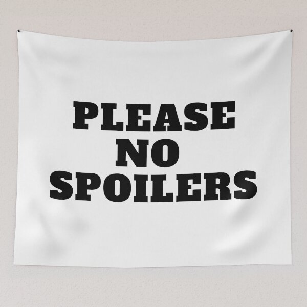 Item preview, Please No Spoilers Black Text designed and sold by CaitU.