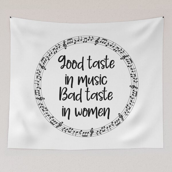 Item preview, Good taste in music Bad taste in Women music notes designed and sold by PrintsyGal.