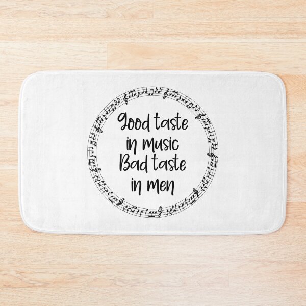 Item preview, Good taste in music Bad taste in Men music notes designed and sold by PrintsyGal.