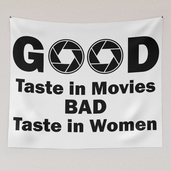 Item preview, Good taste in movies Bad taste in Women apperture designed and sold by PrintsyGal.
