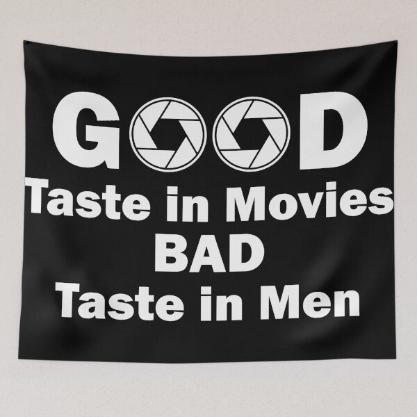 Item preview, Good taste in movies Bad taste in Men apperture designed and sold by PrintsyGal.