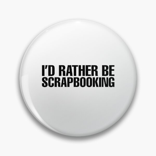 Item preview, I'd Rather Be Scrapbooking designed and sold by obedtheartist.