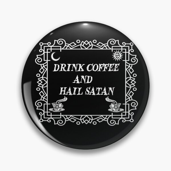 Item preview, Drink Coffee And Hail Satan Caffine Power designed and sold by toastygoat.