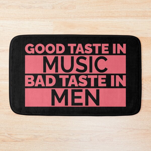 Item preview, Good Taste In Music Bad Taste In Men designed and sold by Styler Design.