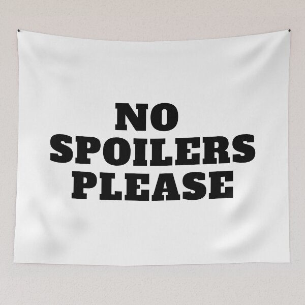 Item preview, No Spoilers Please Black Text designed and sold by CaitU.