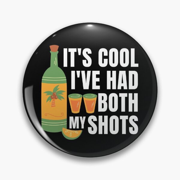 Item preview, It's Cool I've Had Both My Two Shots designed and sold by SunfullyYours.