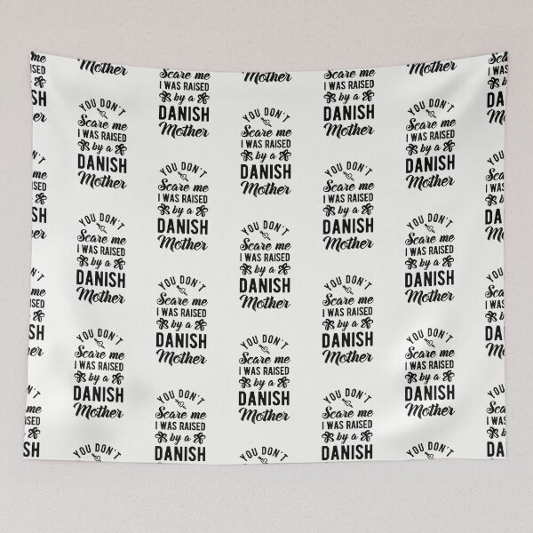 Item preview, You Don't Scare Me I Was Raised By A Danish Mother designed and sold by Betadesign77.
