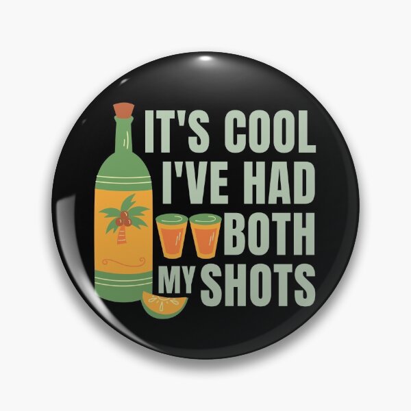 Item preview, It's Cool I've Had Both My Two Shots designed and sold by SunfullyYours.