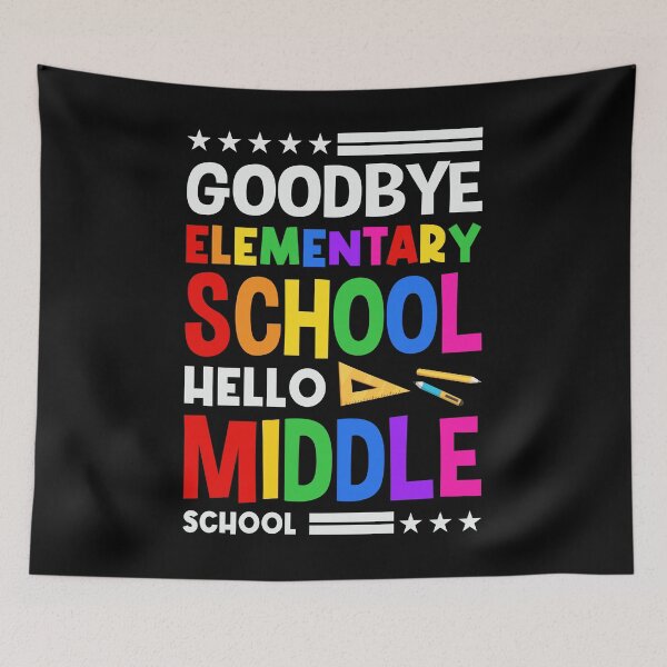 Item preview, GOODBYE ELEMENTARY SCHOOL HELLO MIDDLE SCHOOL, Hello Middle School Graduation Elementary School designed and sold by ildafdhome.