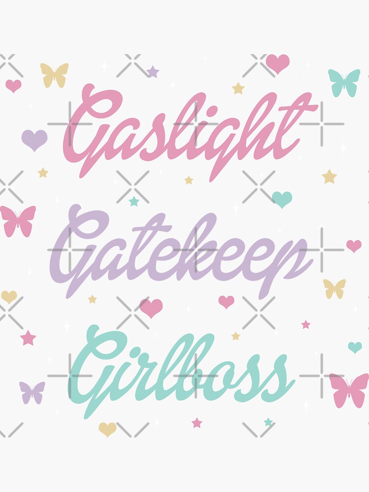 "Gaslight Gatekeep Girlboss" Sticker For Sale By ValentinaHramov ...