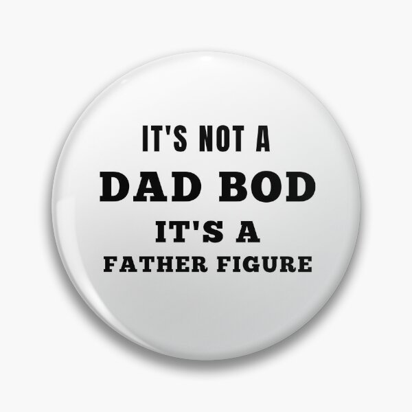 Item preview, IT'S NOT DAD BOD IT'S A FATHER FIGURE designed and sold by Yasdey Rojas.
