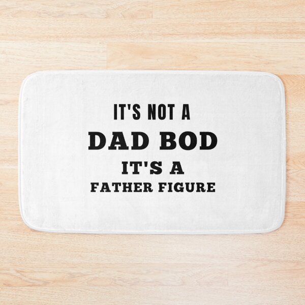 Item preview, IT'S NOT DAD BOD IT'S A FATHER FIGURE designed and sold by Yasdey Rojas.