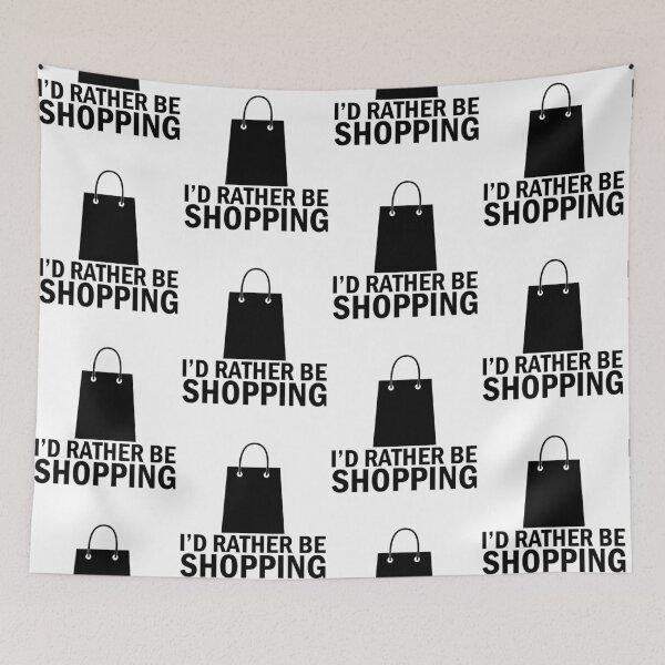 Item preview, I'd Rather Be Shopping designed and sold by obedtheartist.