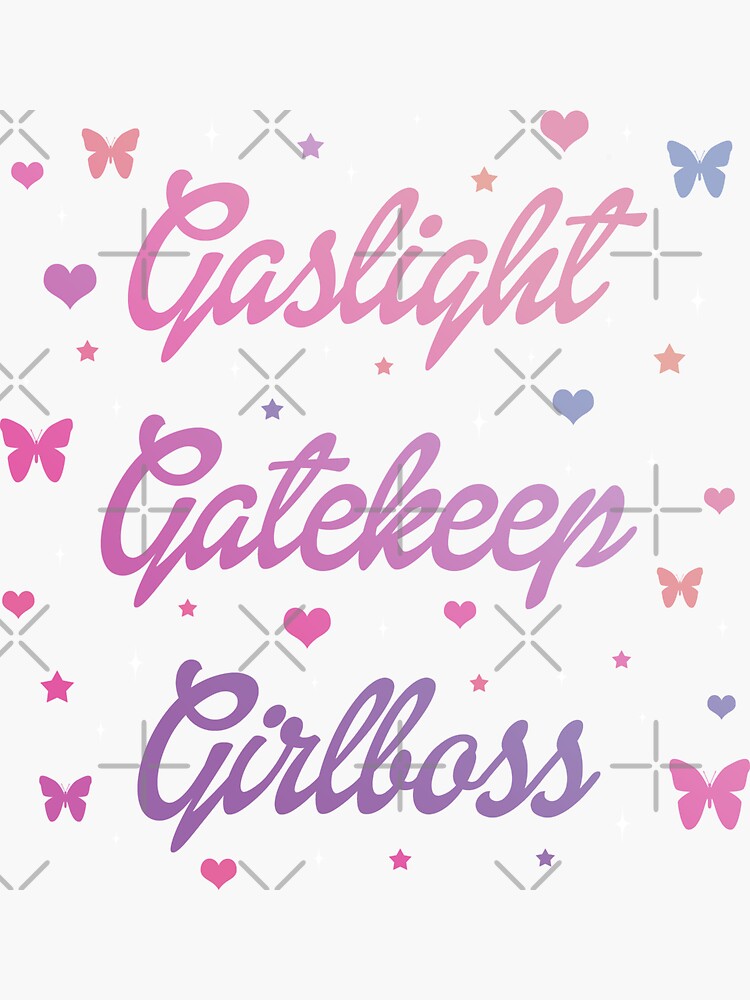 Gaslight Gatekeep Girlboss Sticker for Sale by ValentinaHramov