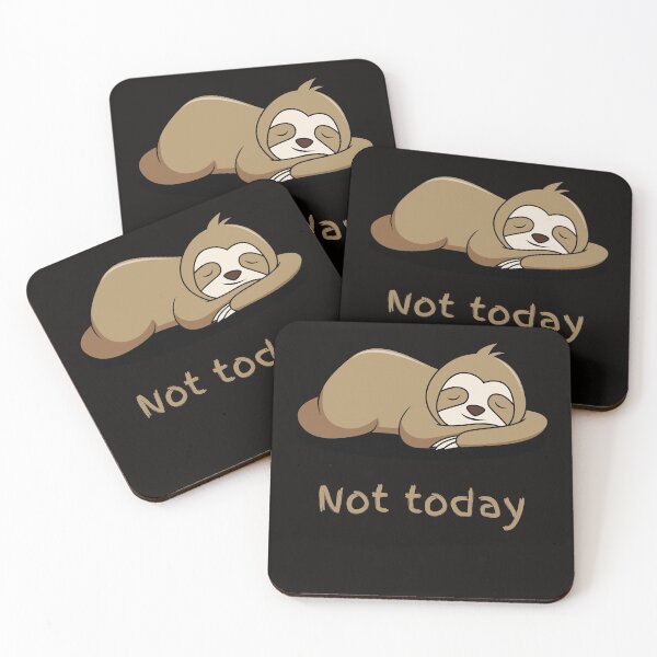 Item preview, Sloth says not today  designed and sold by Sassylife.