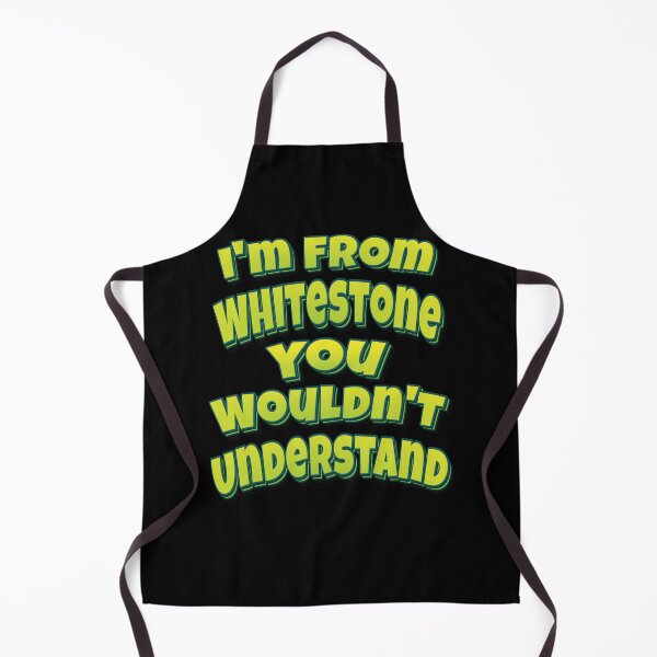 Item preview, I'm From Whitestone You Wouldn't Understand designed and sold by QueensNewYork.