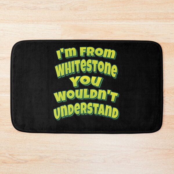 Item preview, I'm From Whitestone You Wouldn't Understand designed and sold by QueensNewYork.