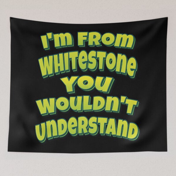 Item preview, I'm From Whitestone You Wouldn't Understand designed and sold by QueensNewYork.
