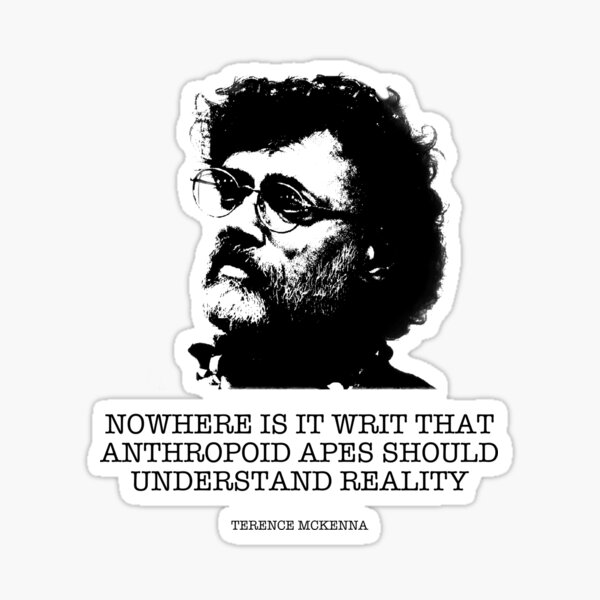 Terence McKenna quotes Sticker