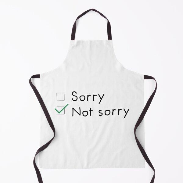 Item preview, Sorry Not Sorry designed and sold by OkGalerieRB.