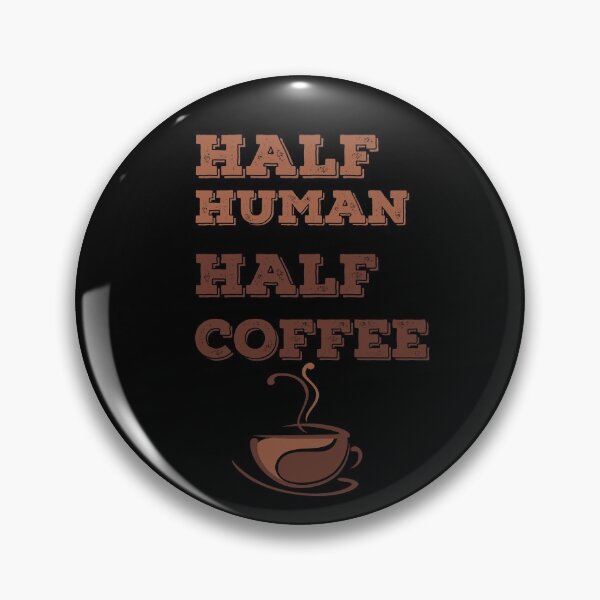 Item preview, Half Human Half Coffee designed and sold by StoneColdMovies.