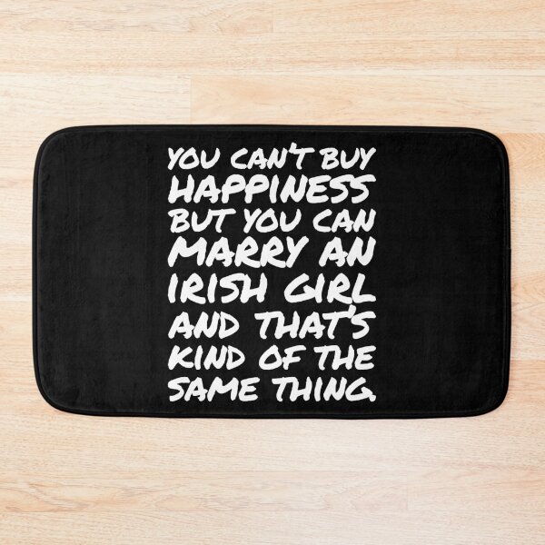 Item preview, You cant buy happiness but you can Marry an Irish Girl designed and sold by elhefe.