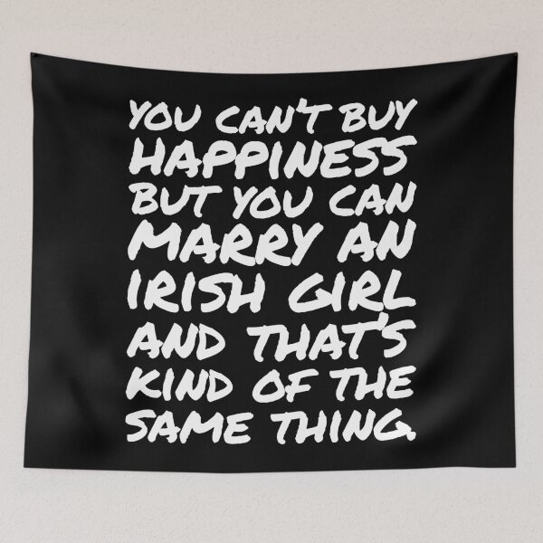 Item preview, You cant buy happiness but you can Marry an Irish Girl designed and sold by elhefe.