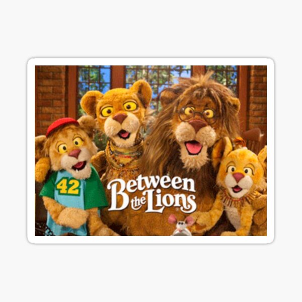 Between The Lions Stickers Redbubble