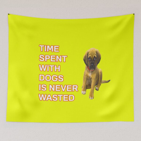 Item preview, Time spent with dogs is never wasted designed and sold by basileiossav.