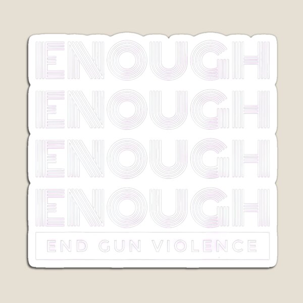 Item preview, Enough End Gun Violence No Gun Awareness Day Wear Orange -art-width-4000px designed and sold by ahinnlaree.