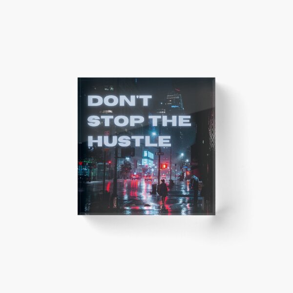 Item preview, Don't stop the hustle designed and sold by TekashiDesign.