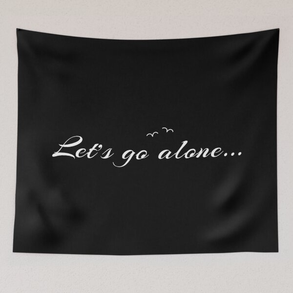Item preview, Let's Go Alone...  designed and sold by IDEZIGN2017.