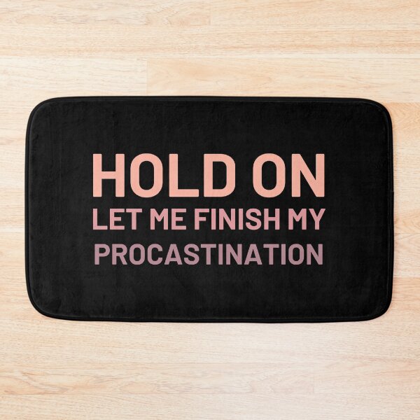 Item preview, Hold On let Me Finish My Procastination designed and sold by Ensjodesigns.
