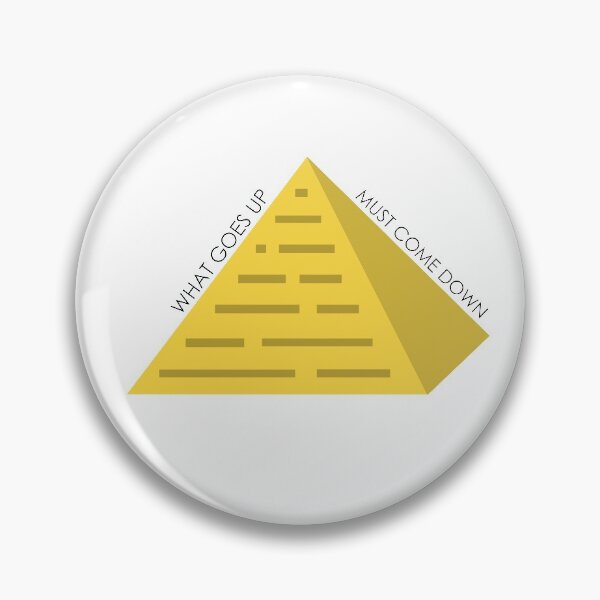Item preview, What goes up Pyramid designed and sold by DubGraphics.