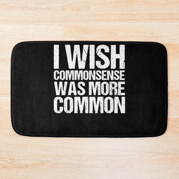 Item preview, Funny Sayings I Wish Commonsense Was More Common Sarcasm designed and sold by Nessshirts.