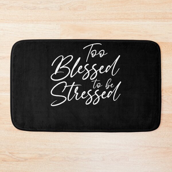 Item preview, Too Blessed To Be Stressed Happy Christian Blessed Life designed and sold by Nessshirts.