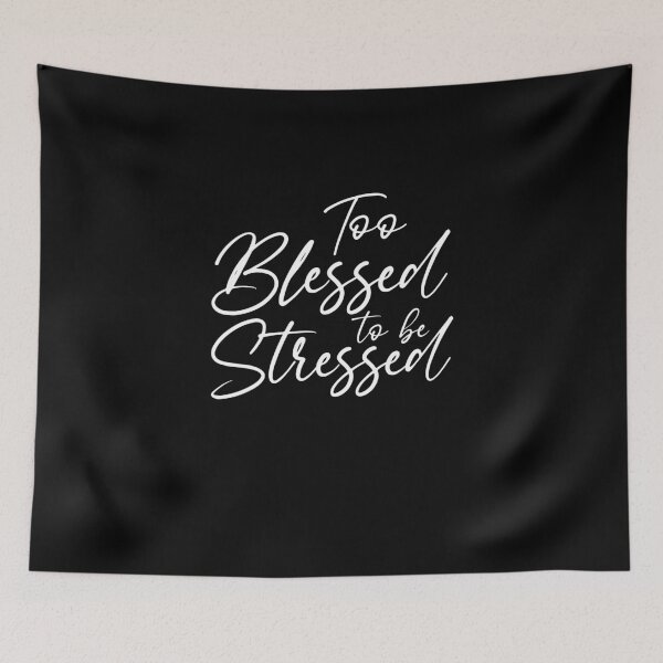 Item preview, Too Blessed To Be Stressed Happy Christian Blessed Life designed and sold by Nessshirts.
