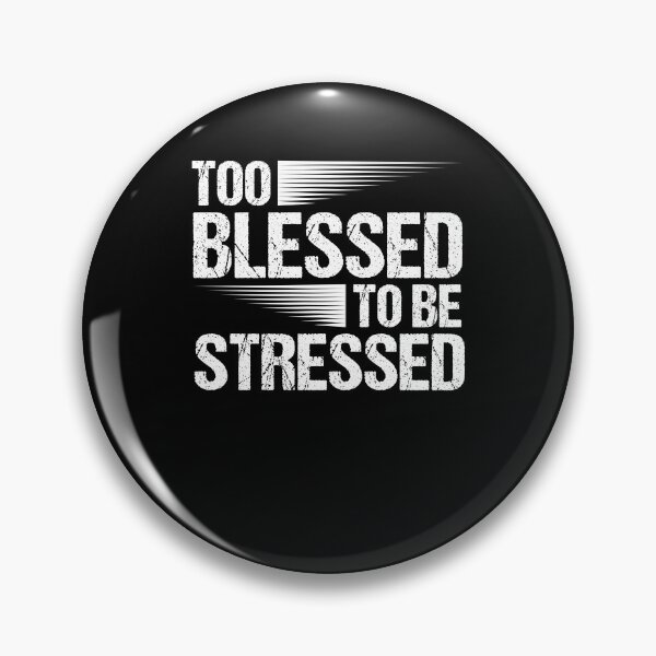 Item preview, Too Blessed To Be Stressed Christian Motivational Quote designed and sold by Nessshirts.