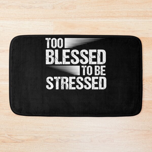 Item preview, Too Blessed To Be Stressed Christian Motivational Quote designed and sold by Nessshirts.