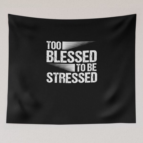 Item preview, Too Blessed To Be Stressed Christian Motivational Quote designed and sold by Nessshirts.