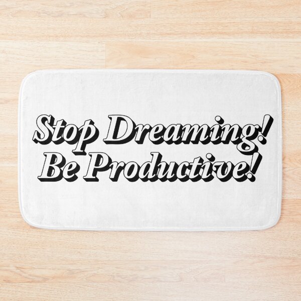 Item preview, Stop Dreaming Be Productive designed and sold by BekArtStore.