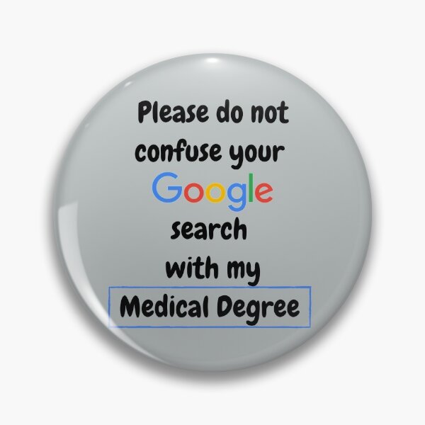 Item preview, I'm a Doctor, do not confuse your Google Search with my medical degree designed and sold by BananaToffee.